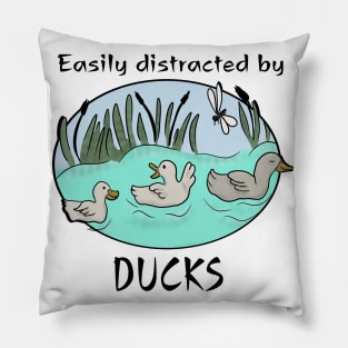 Easily distracted by ducks Pillow