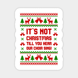 Its Not Christmas Till You Hear Our Choir Sing Magnet