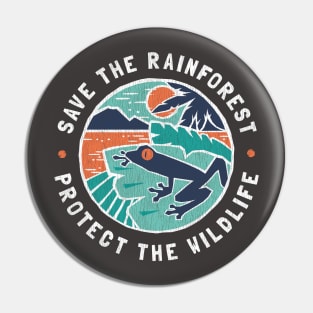 Save the rainforest, Protect the Wildlife Pin