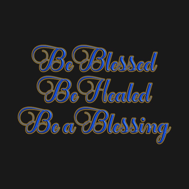 Be Blessed, Be Healed, Be a Blessing T-Shirt mug coffee mug apparel hoodie sticker gift by LovinLife