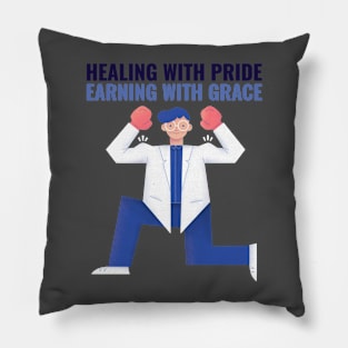 HEALING WITH PRIDE EARNING WITH GRACE SEVEN FIGURE PHARMACIST Pillow