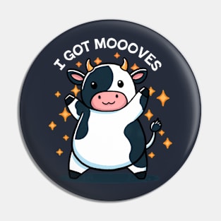 I got Moooves Pin