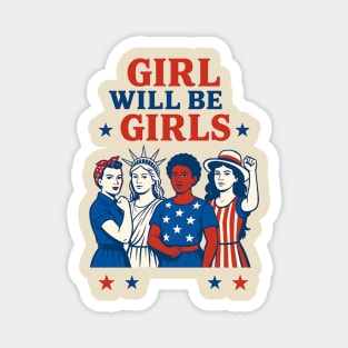 Girls Will Be Girls 4th of July Feminist Patriotic Magnet
