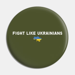 FIGHT LIKE UKRAINIANS Pin