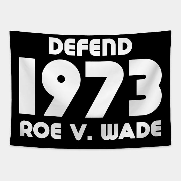 Defend Roe V Wade 1973 Tapestry by mikevdv2001