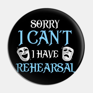 Funny Rehearsal Shirt. Actor's Gift. Actress Gift. Pin