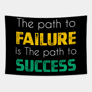 The path to failure is the path to success sweatshirt Tapestry
