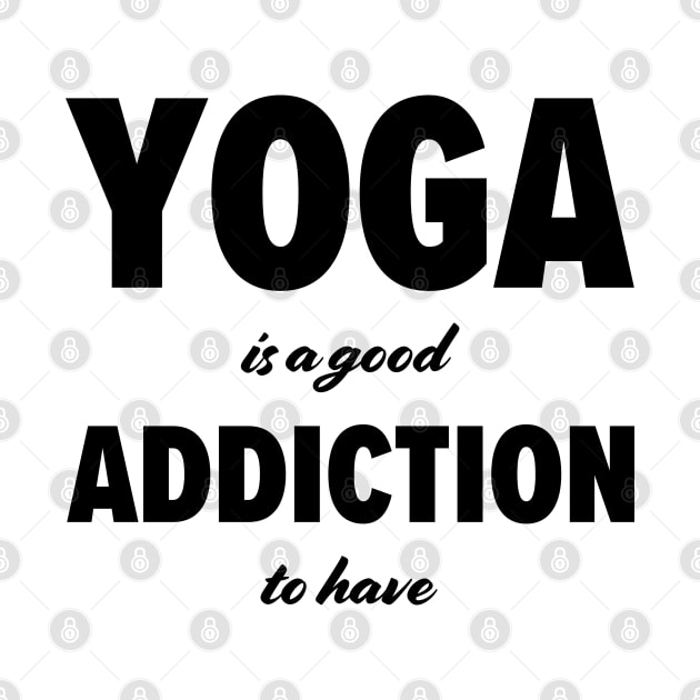 Yoga is a good addiction to have by robertkask