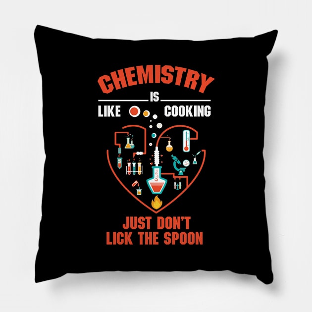 Chemistry Is Like Cooking, Just Don't Lick the Spoon Pillow by EdifyEra