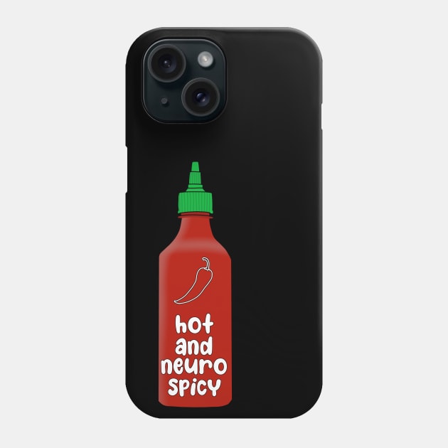 Hot and neurospicy hot sauce Phone Case by Becky-Marie