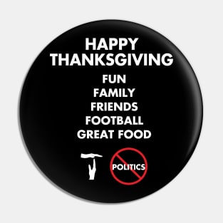 Thanksgiving, Fun, family, Friends, Football, Food, Politics Pin