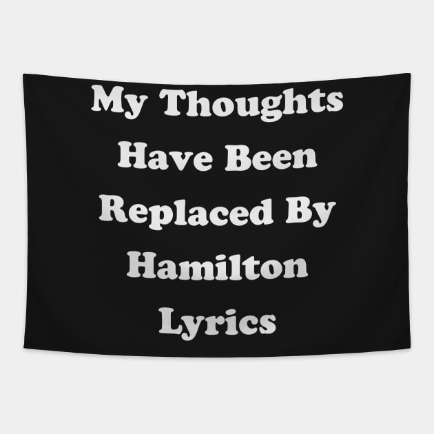 My Thoughts Have Been Replaced By Hamilton Lyrics - Hamilton Tapestry by kdpdesigns