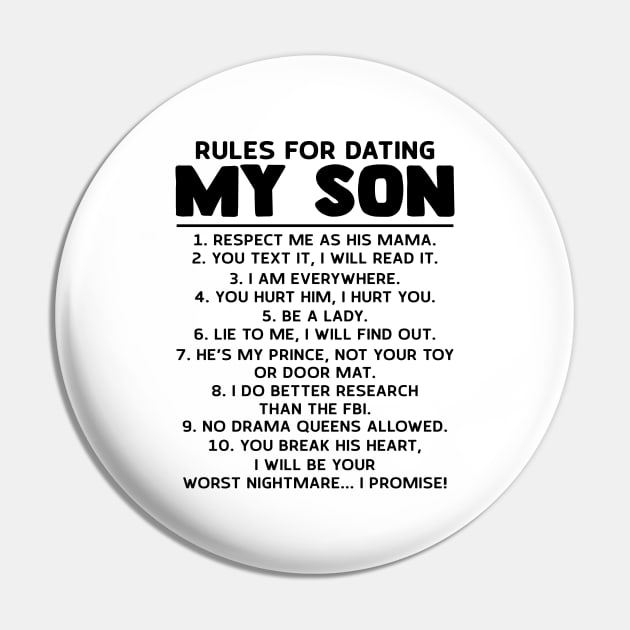 Rules For Dating My Son Respect Me As His Mama You Text It I Will Read It Shirt Pin by Rozel Clothing