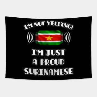 I'm Not Yelling I'm A Proud Surinamese - Gift for Surinamese With Roots From Suriname Tapestry