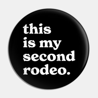 this-is-my-second-rodeo Pin