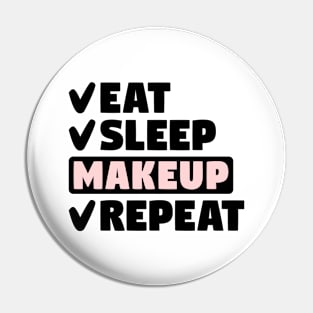 Eat, sleep, makeup, repeat Pin