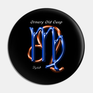 Virgo Leo Cusp Ornery Pin