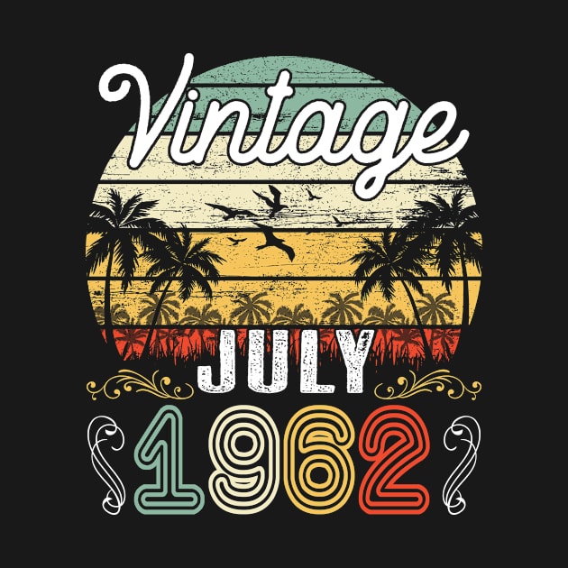 Vintage Born In July 1962 Happy Birthday 58 Years Old To Me You Papa Dad Uncle Brother Husband Son by suongmerch