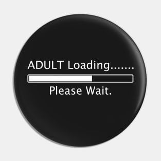 Adult Loading, Please wait (White) Pin