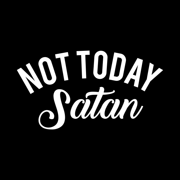 Not Today Satan Mothers Day Gift by PurefireDesigns