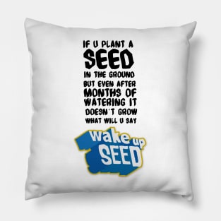 Wake up Seed Pillow