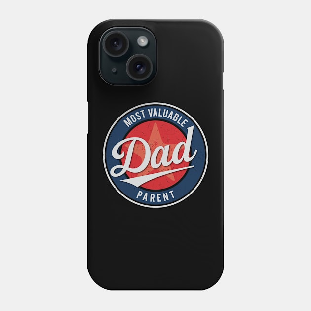 Dad - Most Valuable Parent Phone Case by directdesign