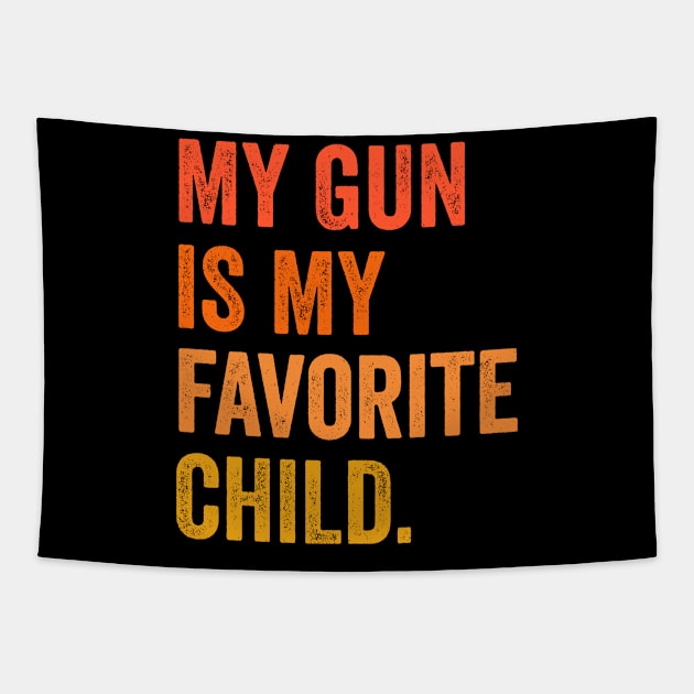 gun rights my gun is my favorite child Tapestry by Pharmacy Tech Gifts