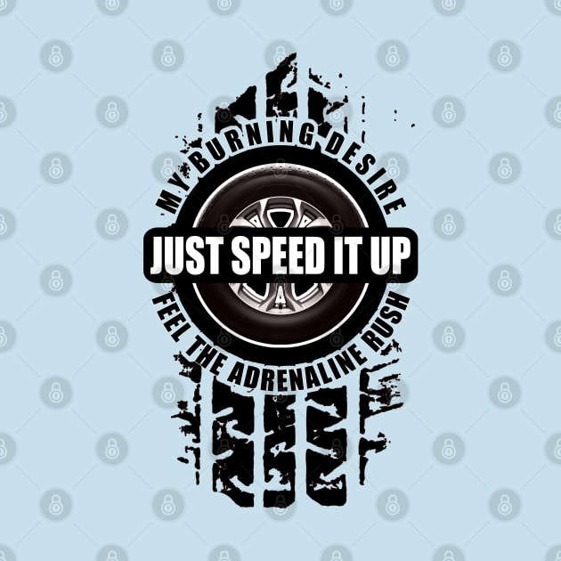 Just Speed It Up - Sports Car by tatzkirosales-shirt-store