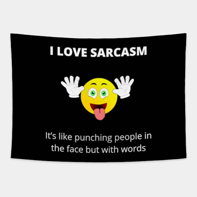 I love Sarcasm Tapestry by  Karma Institute