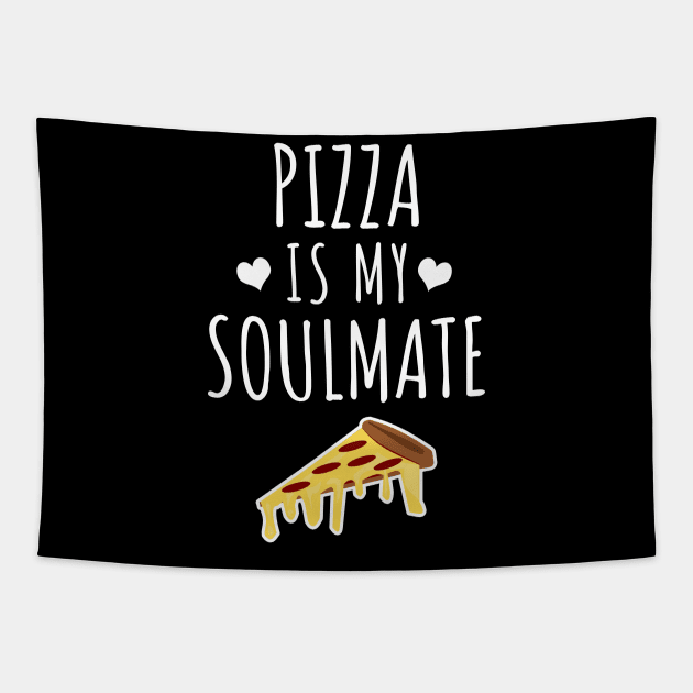 Pizza Is My Soulmate Tapestry by LunaMay