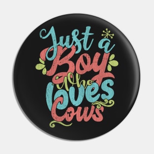 Just A Boy Who Loves Cows - Farmers Gift graphic Pin