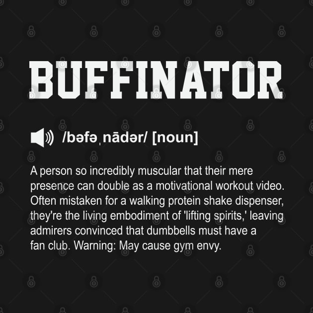 Buffinator Funny Dictionary Gym Meaning by ryanjaycruz