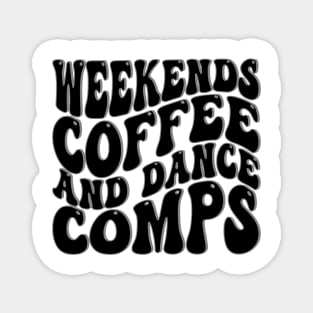 Weekends Coffee And Dance Comps Magnet