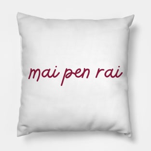 mai pen rai Pillow