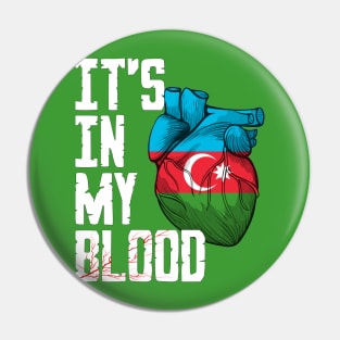 Azerbaijan it's in my Blood Pin