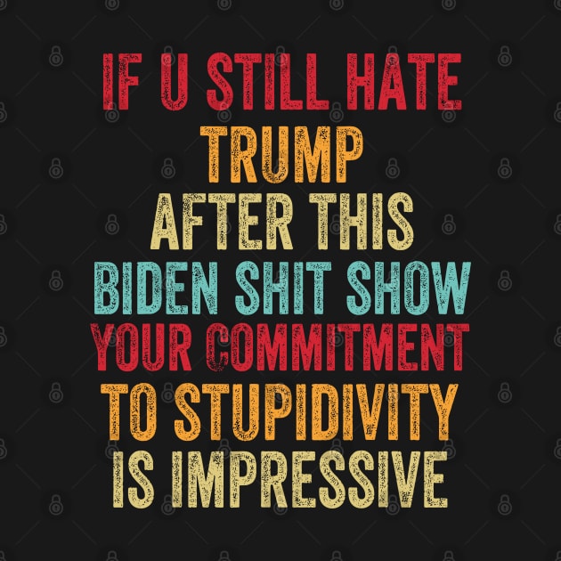 U Still Hate Trump after This Biden by rhazi mode plagget