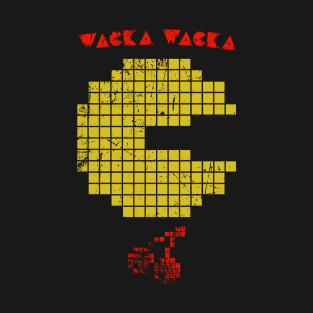 Wacka wacka. T-Shirt