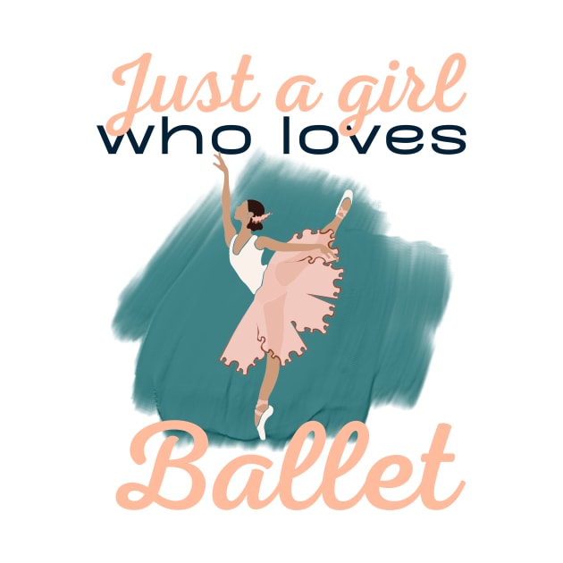 Just a girl who loves Ballet by Dancespread