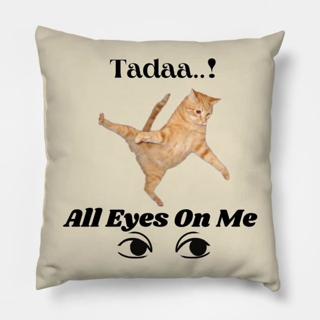 Tadaa....All Eyes on me! Pillow by Mysticalart