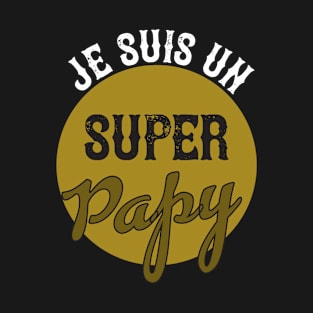 Je suis un super papy (Or Edition) T-Shirt