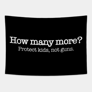 How Many More? End gun violence and protect kids Tapestry