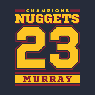 Nuggetsss Basketball Champions 2023 Murray Edition Varsity T-Shirt