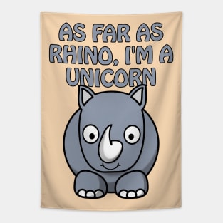 As far as rhino, I'm a unicorn - cute & funny animal pun Tapestry