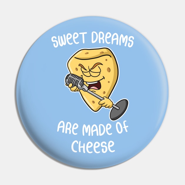 Sweet dreams are made of cheese - puns are life Pin by stephen0c