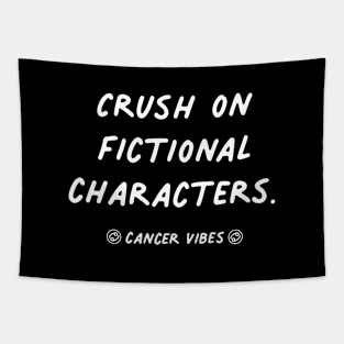 Crush on fictional characters Cancer funny quotes zodiac astrology signs horoscope Tapestry