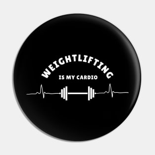 Weightlifting is my cardio Funny Lifting Pin