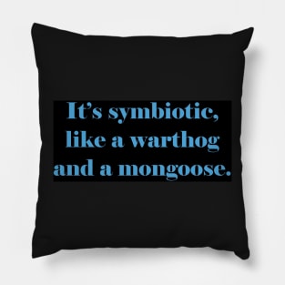 It's symbiotic Pillow