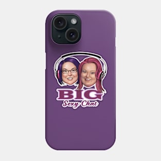 Big Sexy Chat Phone Case