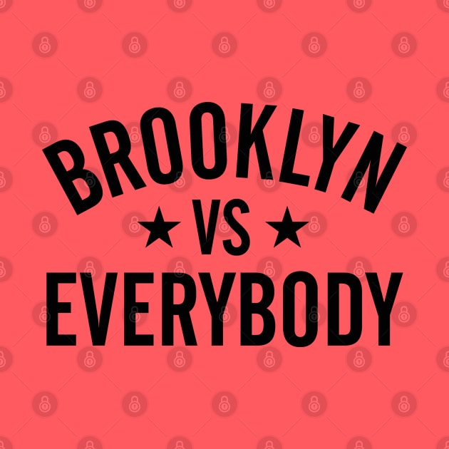 Brooklyn Vs. Everybody by Pop Fan Shop