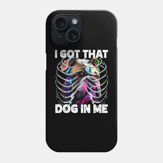 I Got That Dog In Me Bulldog MD Meme Funny Workout Xray Phone Case by NearlyNow